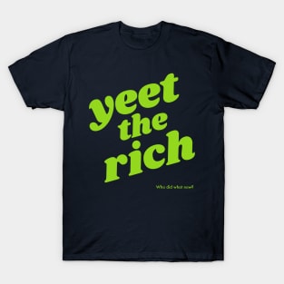 Yeet the Rich T-Shirt